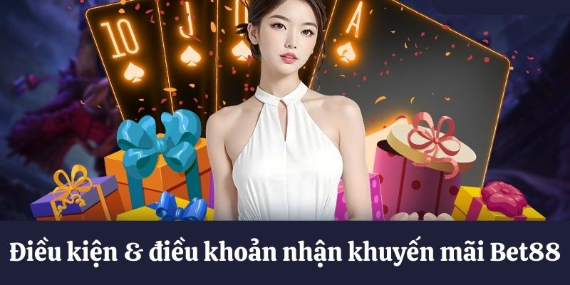 Điều kiện nhận khuyến mãi từ Bet88