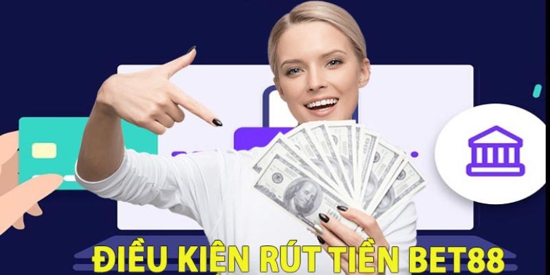 Các nguyên tắc rút tiền Bet88